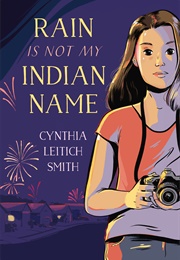 Rain Is Not My Indian Name (Cynthia Leitich Smith)