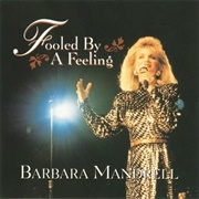 Fooled by a Feeling - 	Barbara Mandrell