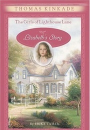 The Girls of Lighthouse Lane: Lizabeth's Story (Thomas Kinkade)