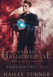 A Veiled & Hallowed Eve (Hailey Turner)