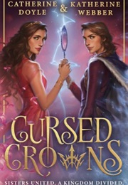 Cursed Crowns (Catherine Doyle &amp; Katherine Webber)