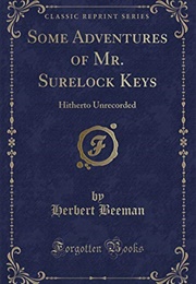 Some Adventures of Mr. Surelock Keys (Herbert Beeman)
