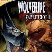 Wolverine Versus Sabretooth: Reborn