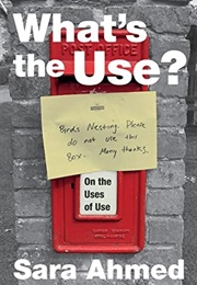 What's the Use? (Sara Ahmed)