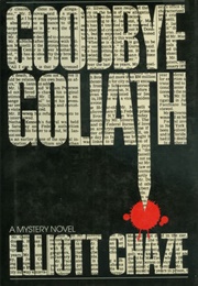 Goodbye Goliath (Elliott Chaze)