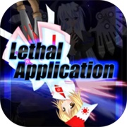 Lethal Application