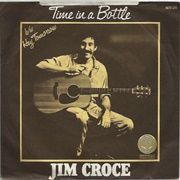 &quot;Time in a Bottle&quot; by Jim Croce