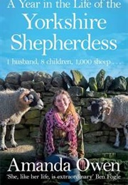 A Year in the Life of the Yorkshire Shepherdess (Amanda Owen)