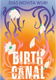 Birth Canal (Dias Novita Wuri)
