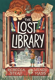 The Lost Library (Rebecca Stead &amp; Wendy Mass)