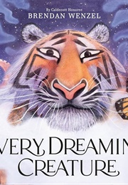 Every Dreaming Creature (Brendan Wenzel)