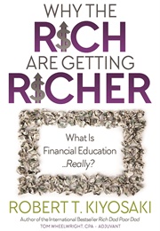 Why the Rich Are Getting Richer (Robert T. Kiyosaki)