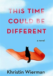 This Time Could Be Different (Khristin Wierman)