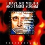 I Have No Mouth and I Must Scream