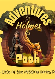 Winnie the Pooh and Sherlock Holmes: The Case of the Missing Honey Pots (Serenity Shores)