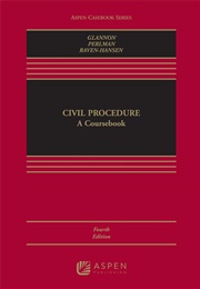 Civil Procedure: A Coursebook (Joseph W. Glannon)