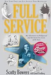 Full Service: My Adventures in Hollywood and the Secret Sex Lives of the Stars (Bowers, Scotty)