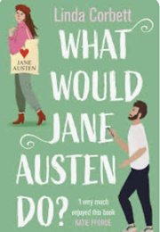 What Would Jane Austen Do? (Linda Corbett)