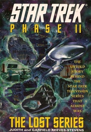 Star Trek Phase II: The Lost Series (Judith Reeves-Stevens and Garfield Reeves-Stevens)