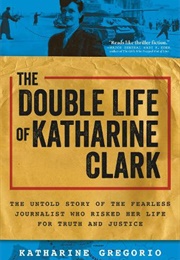 The Double Life of Katharine Clark (Katharine Gregorio)