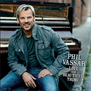 Love Is a Beautiful Thing - Phil Vassar