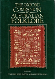 The Oxford Companion to Australian Folklore (Gwenda B. Davey (Ed.) and Graham Seal (Ed.))