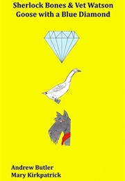Sherlock Bones & Vet Watson: Goose With a Blue Diamond (Andrew Butler ,  Mary Kirkpatrick)