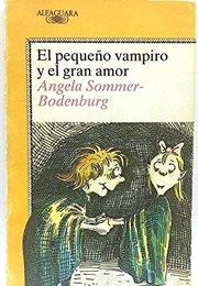 El Pequeño Vampiro Y El Gran Amor (Angela Sommer-Bodenburg)