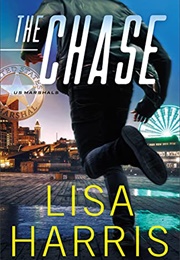 The Chase (US Marshals, #2) (Lisa Harris)