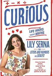 Curious: Life Hacks Through Maths (Lily Serna)