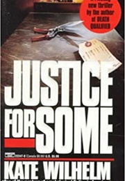 Justice for Some (Kate Wilhelm)