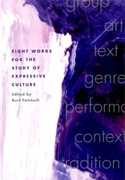 Eight Words for the Study of Expressive Culture (Burt Feintuch)