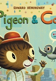Pigeon & Cat (Edward Hemingway)