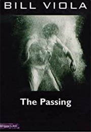 Bill Viola: The Passing (1991)