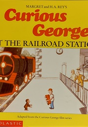 Curious George at the Railroad Station (Margaret Rey)