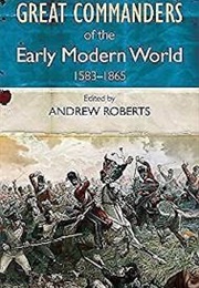 Great Commanders of the Early Modern World (Andrew Roberts)