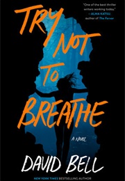 Try Not to Breathe (David Bell)