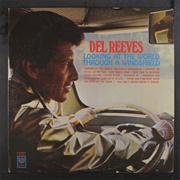 Looking at the World Through a Windshield - Del Reeves