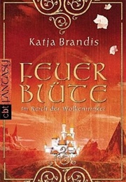 Feuerblüte Im Reich Der Wolkentrinker (Katja Brandis)