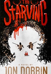 The Starving (Jon Dobbin)