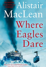 Where Eagles Dare (Alistair MacLean)