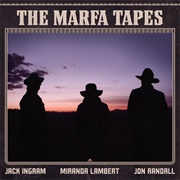 The Marfa Tapes (Jack Ingram, Miranda Lambert & Jon Randall, 2021)