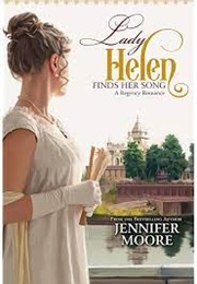 Lady Helen Finds Her Song (Jennifer Moore)