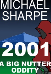2001: A Big Nutter Oddity (Mike Sharpe)