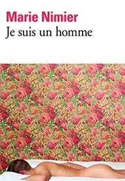 Je Suis Un Homme (Marie Nimier)