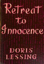 Retreat to Innocence (Doris Lessing)