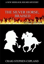 The Silver Horse, Braised: A New Sherlock Holmes Mystery (Craig Stephen Copland)