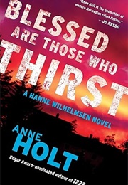 Blessed Are Those Who Thirst (Anne Holt)