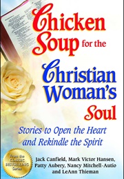 Chicken Soup for the Christian Woman's Soul (Jack Canfield)