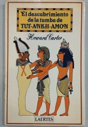 El Descubrimiento De La Tumba De Tut-Ankh-Amon (Howard Carter)